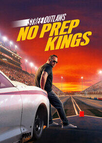 Street Outlaws: No Prep Kings Street Outlaws: No Prep Kings