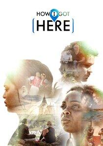 How I Got Here How I Got Here