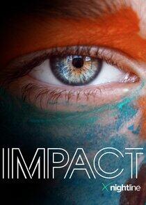 IMPACT x Nightline IMPACT x Nightline