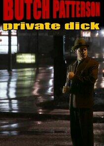 Butch Patterson: Private Dick Butch Patterson: Private Dick