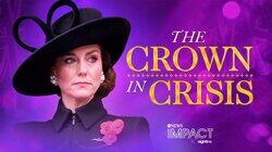 The Crown in Crisis The Crown in Crisis
