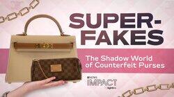 Super-Fakes: The Shadow World of Counterfeit Purses Super-Fakes: The Shadow World of Counterfeit Purses