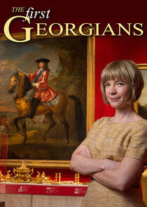The First Georgians: The German Kings Who Made Britain The First Georgians: The German Kings Who Made Britain