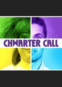 Chwarter Call Chwarter Call