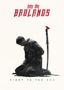 Into the Badlands Into the Badlands