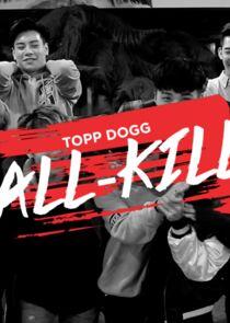 Topp Dogg: All-Kill Topp Dogg: All-Kill