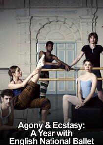 Agony & Ecstasy: A Year with English National Ballet Agony & Ecstasy: A Year with English National Ballet