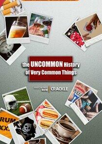 The Uncommon History of Very Common Things The Uncommon History of Very Common Things