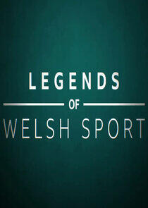 Legends of Welsh Sport Legends of Welsh Sport