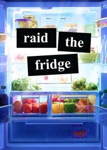 Raid the Fridge Raid the Fridge