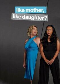 Like Mother, Like Daughter? Like Mother, Like Daughter?