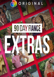 90 Day Fiancé: Extras 90 Day Fiancé: Extras