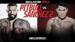 Bellator 255: Pitbull vs. Sanchez 2 Bellator 255: Pitbull vs. Sanchez 2