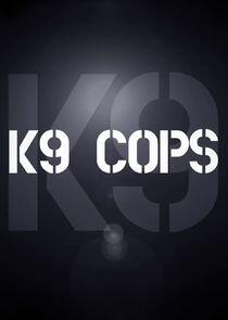 K-9 Cops K-9 Cops
