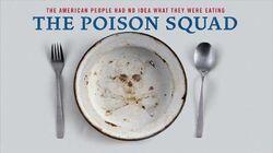 The Poison Squad The Poison Squad