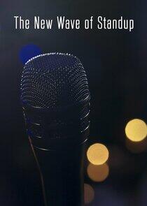 The New Wave of Standup The New Wave of Standup