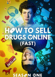How to Sell Drugs Online (Fast) - Season 1 How to Sell Drugs Online (Fast) - Season 1