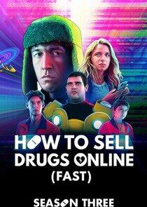 How to Sell Drugs Online (Fast) - Season 3 How to Sell Drugs Online (Fast) - Season 3