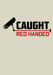 Caught Red Handed Caught Red Handed