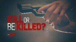 Kill Or Be Killed Kill Or Be Killed