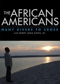 The African Americans: Many Rivers to Cross The African Americans: Many Rivers to Cross