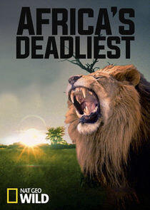 Africa's Deadliest - Season 2 Africa's Deadliest - Season 2