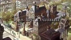 T is for Trauma T is for Trauma