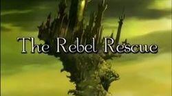 The Rebel Rescue The Rebel Rescue