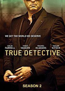 True Detective - Season 2 True Detective - Season 2