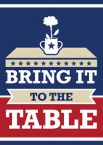 Bring It to the Table Bring It to the Table