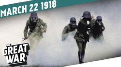 Week 191: Kaiserschlacht - German Spring Offensive 1918 Week 191: Kaiserschlacht - German Spring Offensive 1918