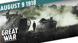 Week 211: The Black Day of the German Army - The Battle of Amiens Week 211: The Black Day of the German Army - The Battle of Amiens