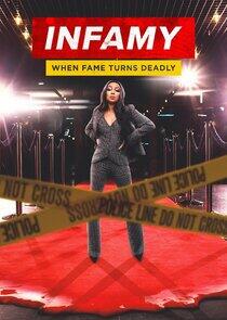 Infamy: When Fame Turns Deadly Infamy: When Fame Turns Deadly