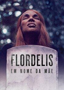 Flordelis: Em Nome da Mãe Flordelis: Em Nome da Mãe