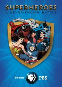 Superheroes: A Never-Ending Battle Superheroes: A Never-Ending Battle