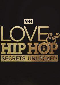 Love & Hip Hop: Secrets Unlocked Love & Hip Hop: Secrets Unlocked