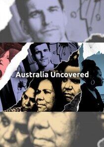 Australia Uncovered - Season 1 Australia Uncovered - Season 1