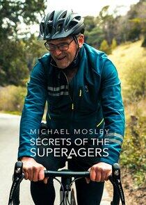 Michael Mosley: Secrets of the Superagers Michael Mosley: Secrets of the Superagers