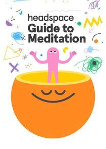Headspace Guide to Meditation Headspace Guide to Meditation