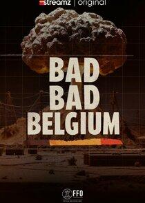 Bad Bad Belgium Bad Bad Belgium