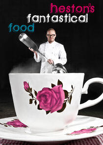 Heston's Fantastical Food Heston's Fantastical Food