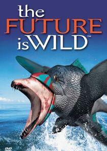 The Future is Wild The Future is Wild