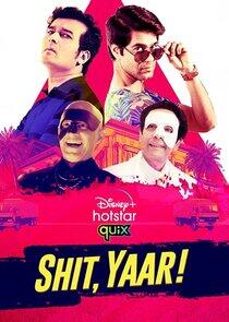 Shit, Yaar! Shit, Yaar!