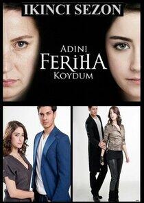 Adını Feriha Koydum - Season 2 Adını Feriha Koydum - Season 2