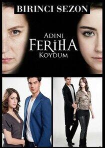 Adını Feriha Koydum - Season 1 Adını Feriha Koydum - Season 1