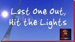 Last One Out, Hit the Lights Last One Out, Hit the Lights