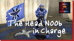 Head Noob in Charge Head Noob in Charge