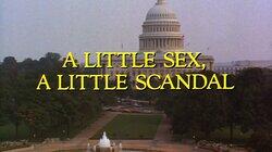 A Little Sex, A Little Scandal A Little Sex, A Little Scandal