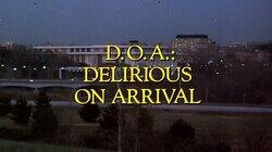 D.O.A.: Delirious on Arrival D.O.A.: Delirious on Arrival