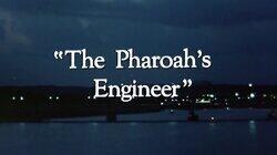 'The Pharoah's Engineer' 'The Pharoah's Engineer'